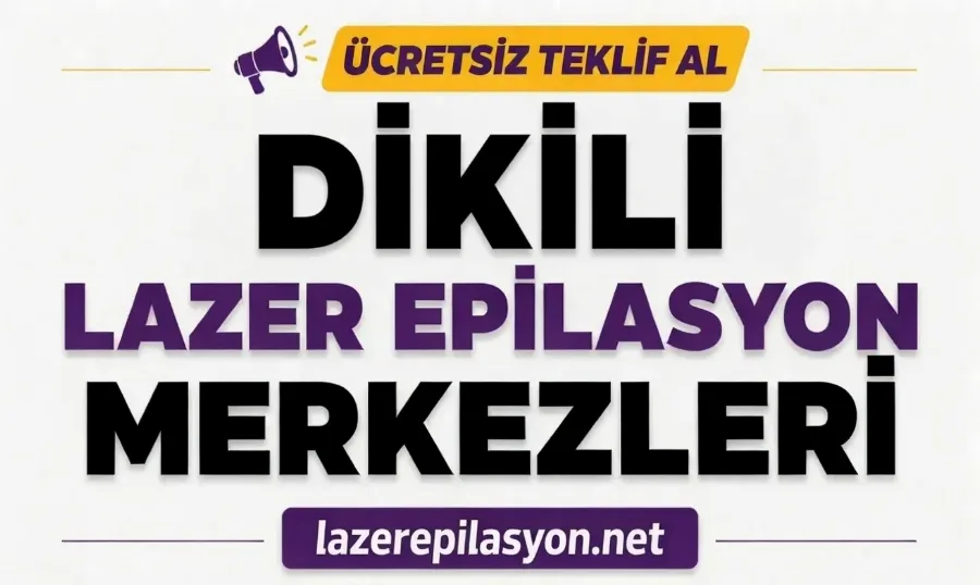 Dikili Lazer Epilasyon